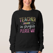 Sweatshirt Teacher in Progress, Fun Future Teacher Gift (Devant)