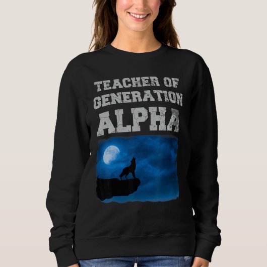 Sweatshirt Teacher of Generation Alpha (Devant)