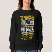 Sweatshirt Teacher Only Because Full Time Multitasking Funny  (Devant)