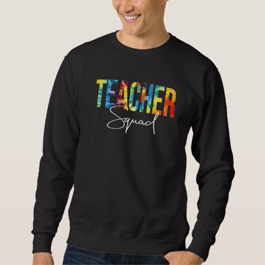 Sweatshirt Teacher Squad Tie Dye Appreciation Day Hello Back  (Devant)