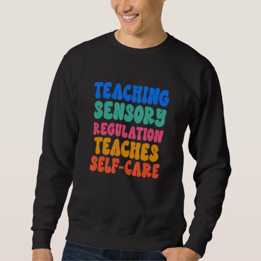 Sweatshirt Teaching Sensory Regulation Self Care (Devant)