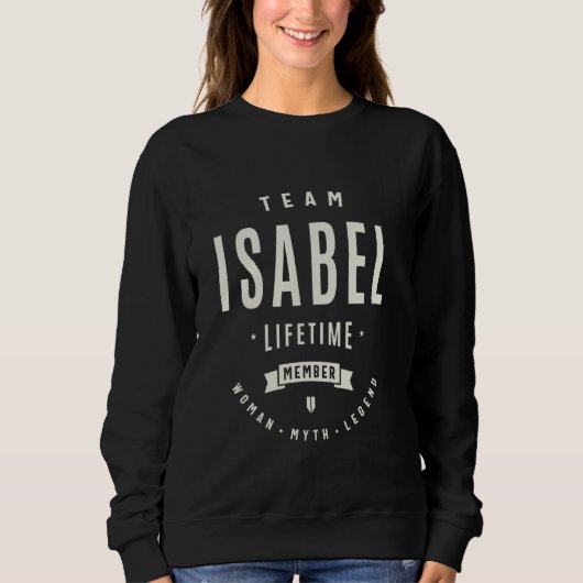 Sweatshirt Team Isabel Lifetime Membre Funny Nom Isabel (Devant)