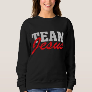 Sweatshirt Team Jesus - Christian Faith Citation du croyant