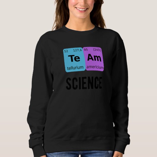 Sweatshirt Team Science Student Periodic Table Love Chemist T (Devant)