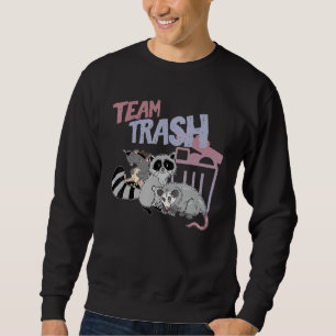 Sweatshirt Team Trash Rodents Raccoons Possum Funny Opposum
