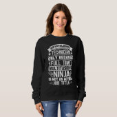 Sweatshirt Technicien cryptologique Parce que Ninja multitâch (Devant entier)