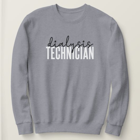 Sweatshirt Technicien en dialyse | Cadeaux techniques en néph (Design devant)