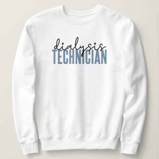 Sweatshirt Technicien en dialyse | Cadeaux techniques en néph (Design devant)