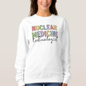 Sweatshirt Technologue en médecine nucléaire Cadeaux CNMT (Devant)