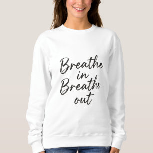 Sweatshirt Tee-shirt calmant « Respirer, expirer » à écriture