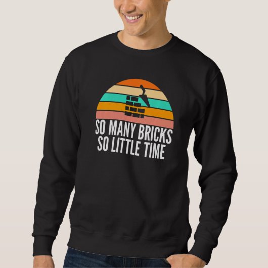 Sweatshirt Tellement De Brick Si Peu De Temps Rétro Pinces (Devant)