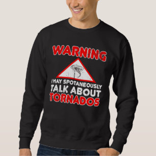 Sweatshirt Temps drôle de citation de chasseur de tempête d