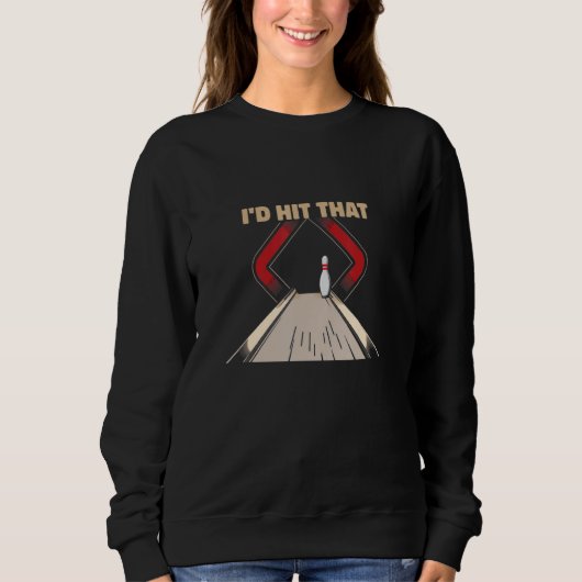 Sweatshirt Ten Pin Bowler Novelty Id Miss That Funny Ten Pin  (Devant)