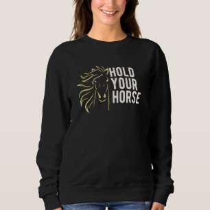 Sweatshirt Tenez vos chevaux