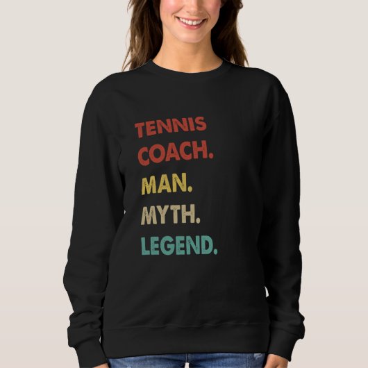 Sweatshirt Tennis Coach Man Myth Legend  1 (Devant)