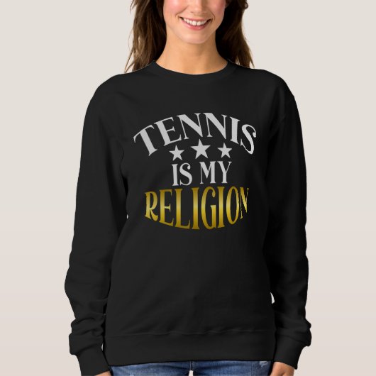 Sweatshirt Tennis is my Religion Tennis (Devant)