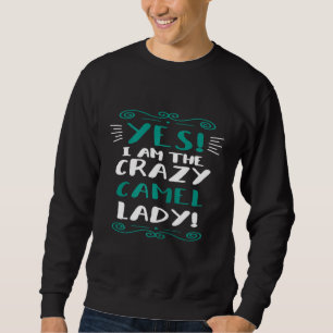Sweatshirt Tenue pour femmes Je suis la dame du chameau fou A
