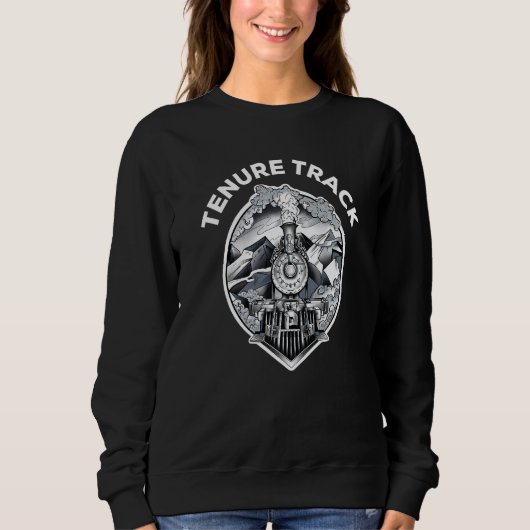 Sweatshirt Tenure Track  Train  Tenured Professor Teacher (Devant)