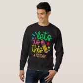 Sweatshirt Test Day Faisons ce jour de test Enseignant (Devant entier)