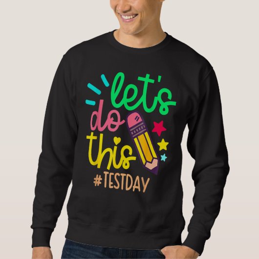 Sweatshirt Test Day Faisons ce jour de test Enseignant (Devant)