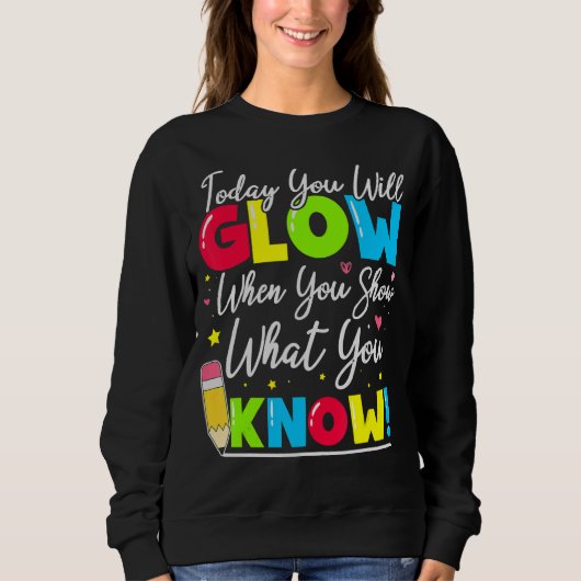 Sweatshirt Test Day Teacher Afficher Ce Que Vous Connaissez T (Devant)