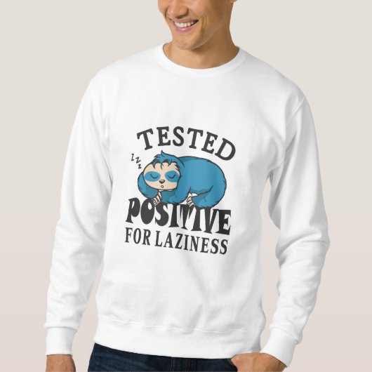 Sweatshirt Testé positif à la paresse Paresseux (Devant)