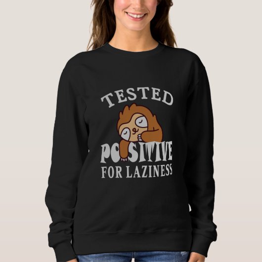 Sweatshirt Testé positif pour la paresse Sloth (Devant)