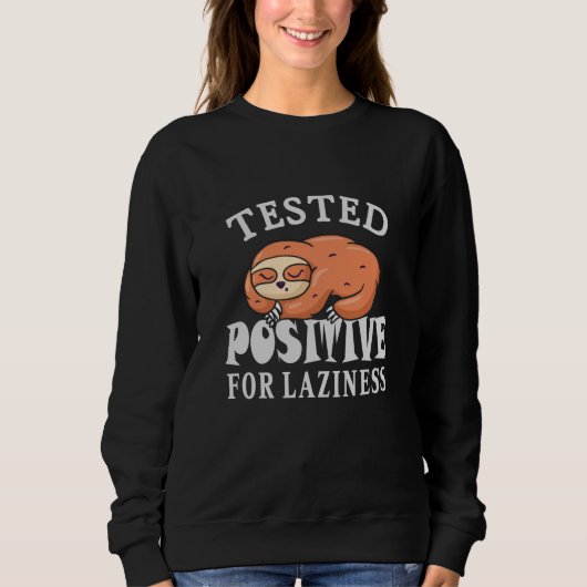 Sweatshirt Testé positif pour la paresse Sloth (Devant)