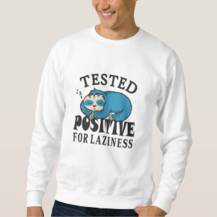 Sweatshirt Testé positif pour la paresse Sloth