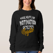 Sweatshirt Tested for motivation today statement saying (Devant)