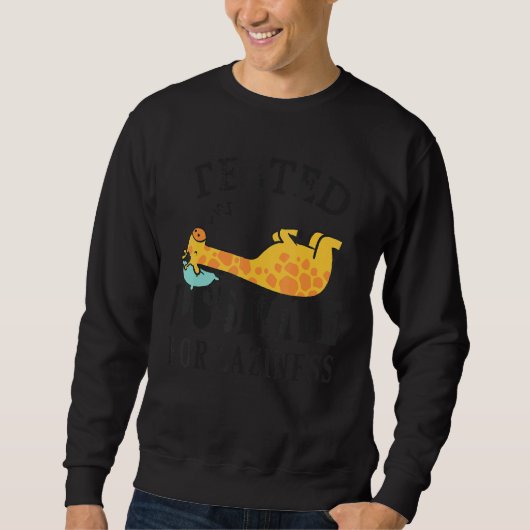 Sweatshirt Tested positive for laziness   Lazy Giraffe Doing  (Devant)