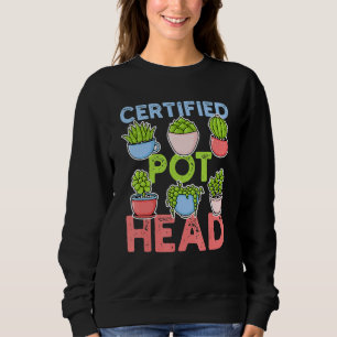 Sweatshirt Tête De Pot Certifiée Pour Un Plante Et Un Garde S