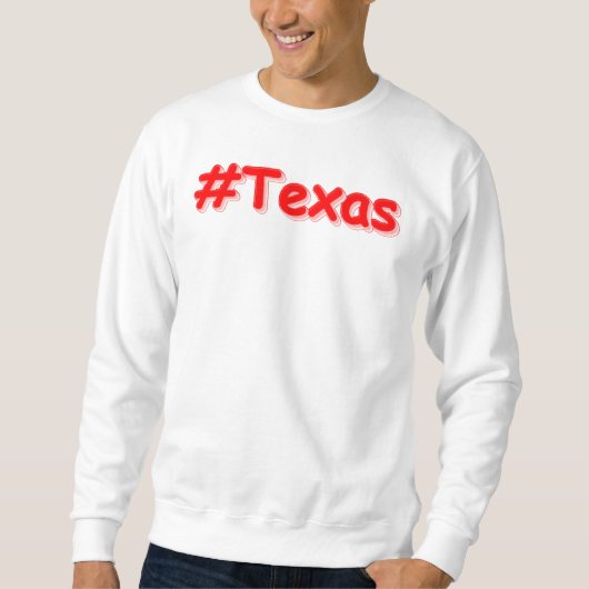 Sweatshirt "#Texas " Conception sympa. Commandez dès maintena (Devant)