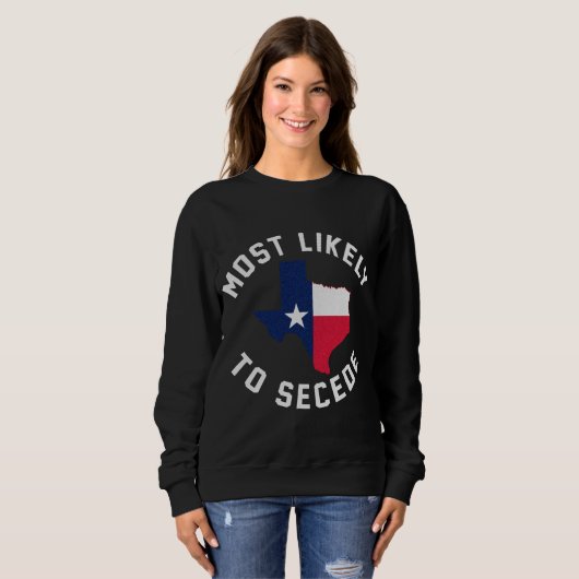 Sweatshirt Texas Les Plus Probables De Sécession Texan Pride (Devant entier)