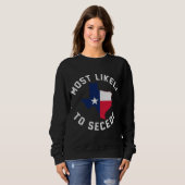 Sweatshirt Texas Les Plus Probables De Sécession Texan Pride (Devant entier)
