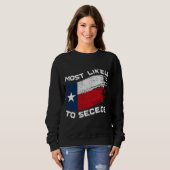 Sweatshirt Texas - Les Plus Susceptibles De Sécession Drôle (Devant entier)