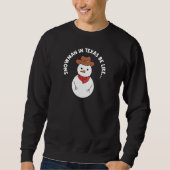 Sweatshirt Texas Weather Snowman Design pour les Texans fiers (Devant)