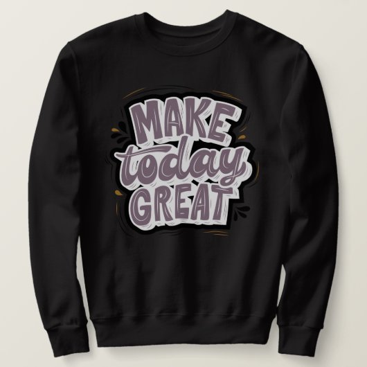 Sweatshirt Texte inspirant l Citation quotidienne l Faire auj (Design devant)