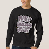 Sweatshirt Texte inspirant l Citation quotidienne l Faire auj (Devant)