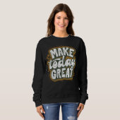 Sweatshirt Texte moderne l inspiration citation l Faire aujou (Devant entier)