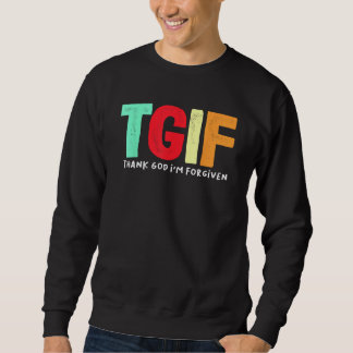 Sweatshirt TGIF - Dieu merci, je suis pardonné