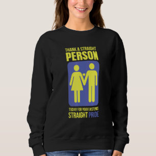 Sweatshirt Thank A Straight Person Day for Your Toour S