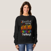 Sweatshirt Thankful For My Kindergarten Turkeys Thanksgiving (Devant entier)