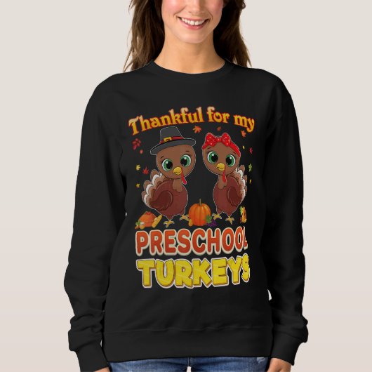 Sweatshirt Thankful For My Preschool Turkeys Thanksgiving Tea (Devant)