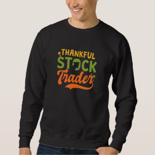 Sweatshirt Thankfull Trader Stock Trader