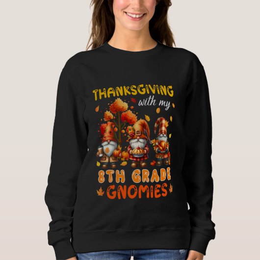 Sweatshirt Thanksgiving Avec Mes Gnomies De 8e Année Tombent  (Devant)