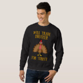 Sweatshirt Thanksgiving for Kids Will Trade Brother for Turke (Devant entier)