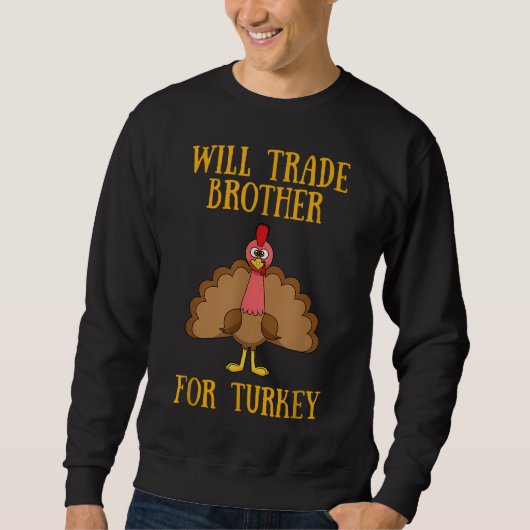 Sweatshirt Thanksgiving for Kids Will Trade Brother for Turke (Devant)