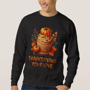 Sweatshirt Thanksgiving Love Cupcake avec Citrouille & Art