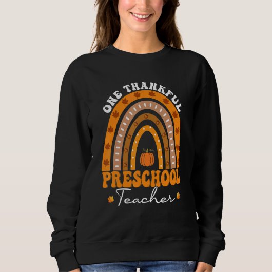 Sweatshirt Thanksgiving Teacher One Thankful Preschool Teache (Devant)